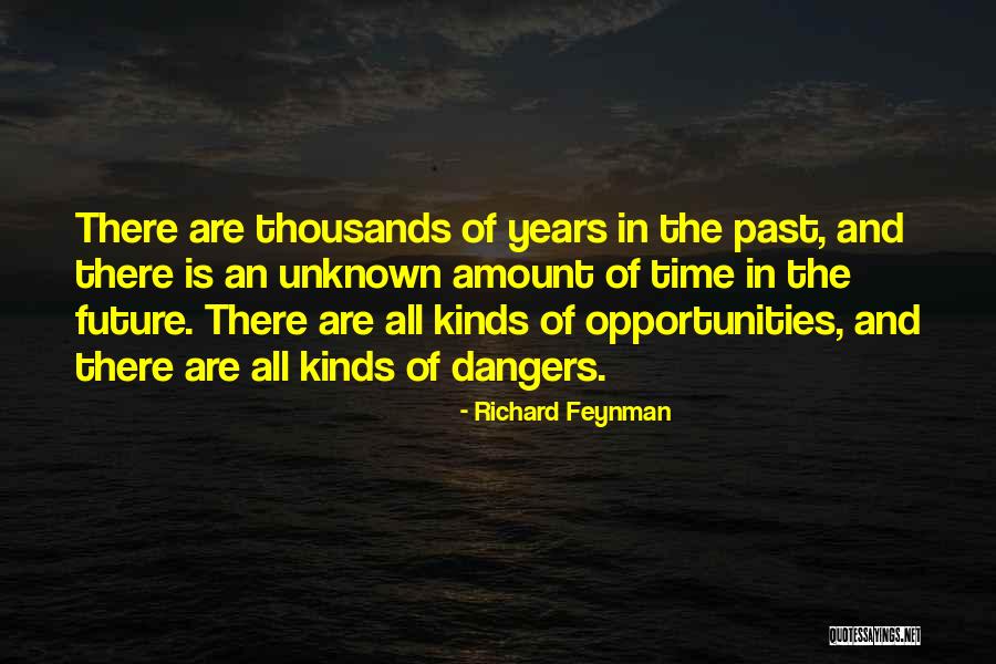 Future And Unknown Quotes By Richard Feynman