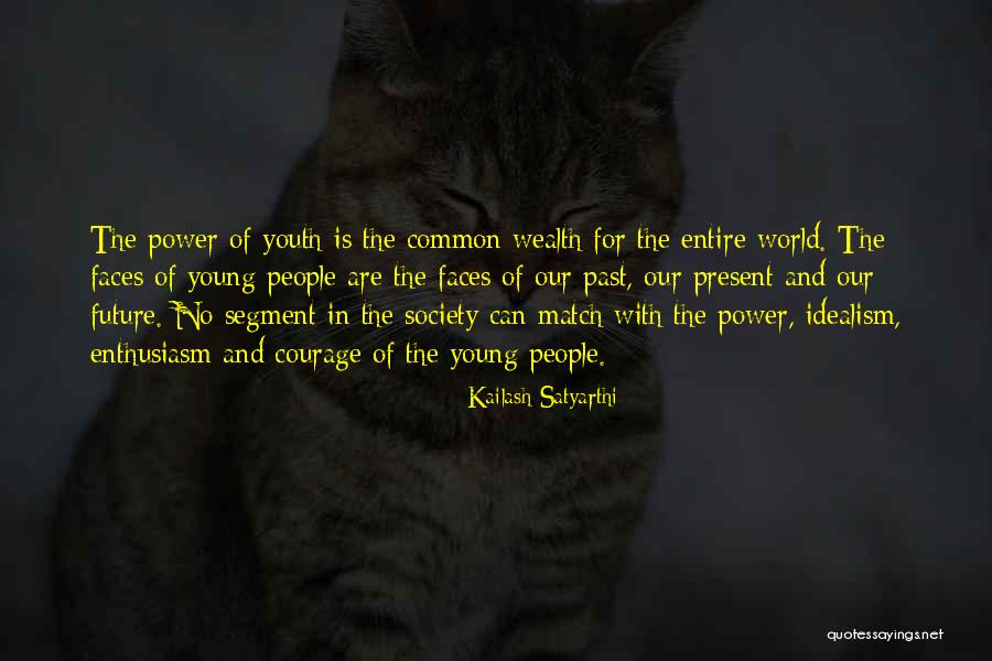 Future And Youth Quotes By Kailash Satyarthi Future And Youth Quotes By Kailash Satyarthi