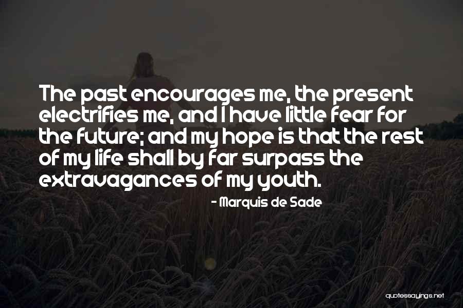 Future And Youth Quotes By Marquis De Sade Future And Youth Quotes By Marquis De Sade