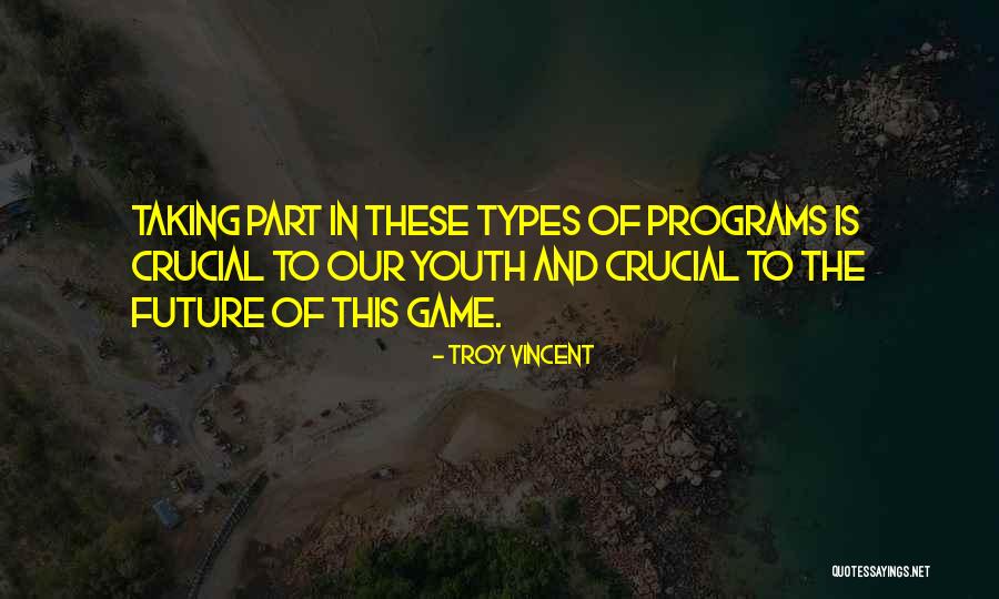 Future And Youth Quotes By Troy Vincent Future And Youth Quotes By Troy Vincent