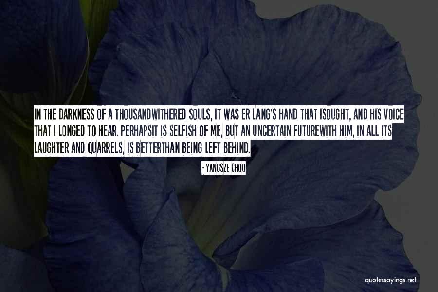 Future Being Uncertain Quotes By Yangsze Choo Future Being Uncertain Quotes By Yangsze Choo