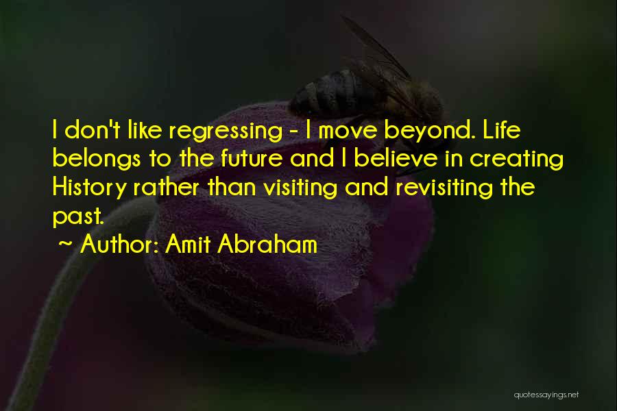 Future Belongs To Quotes By Amit Abraham