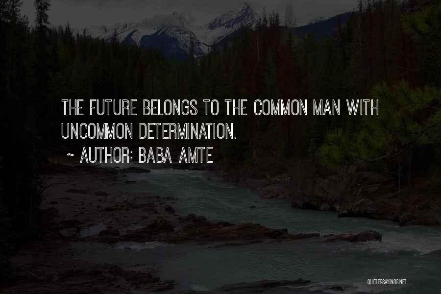 Future Belongs To Quotes By Baba Amte