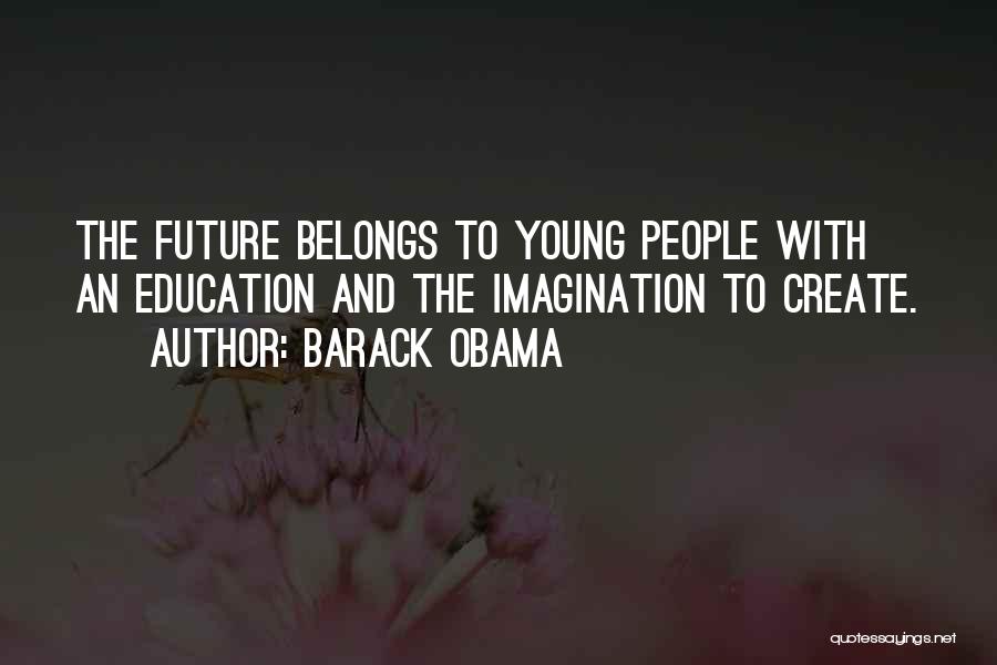 Future Belongs To Quotes By Barack Obama