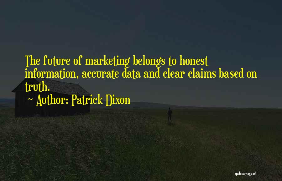Future Belongs To Quotes By Patrick Dixon