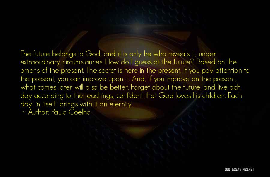 Future Belongs To Quotes By Paulo Coelho