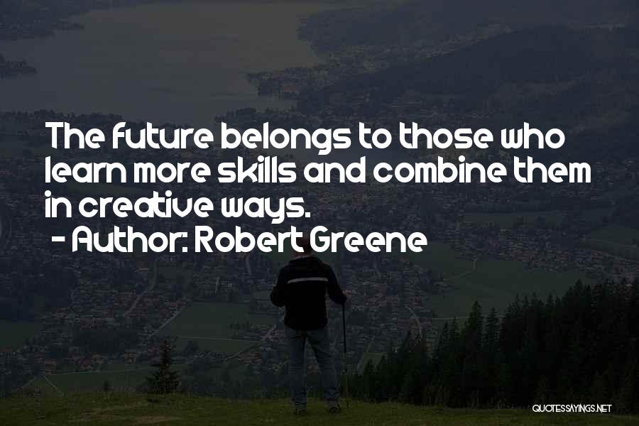 Future Belongs To Quotes By Robert Greene