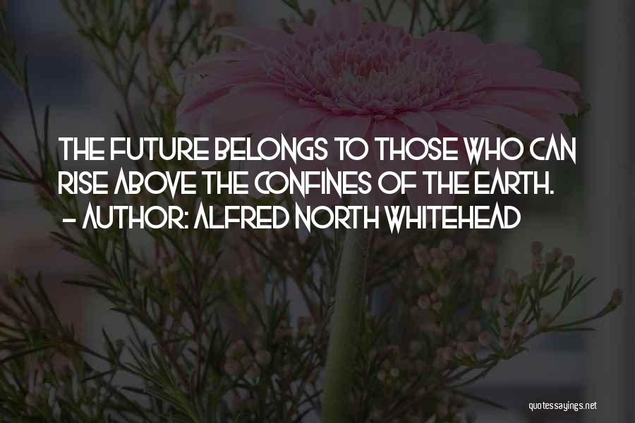 Future Belongs To Those Quotes By Alfred North Whitehead