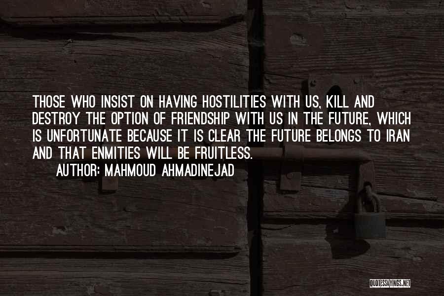 Future Belongs To Those Quotes By Mahmoud Ahmadinejad