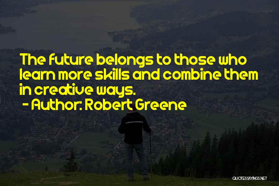 Future Belongs To Those Quotes By Robert Greene