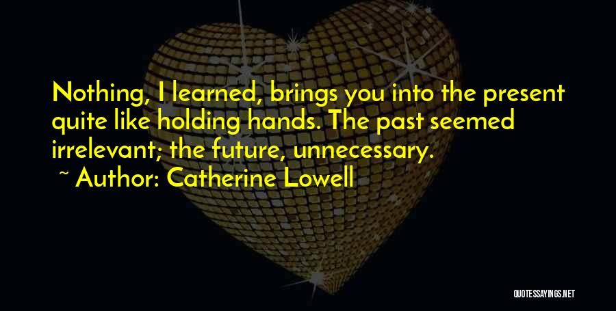 Future Brings Quotes By Catherine Lowell