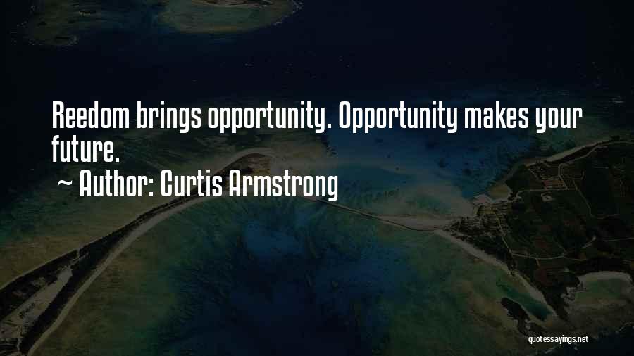 Future Brings Quotes By Curtis Armstrong