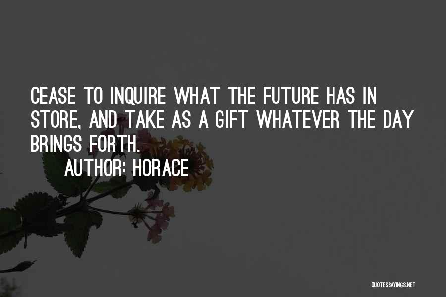 Future Brings Quotes By Horace