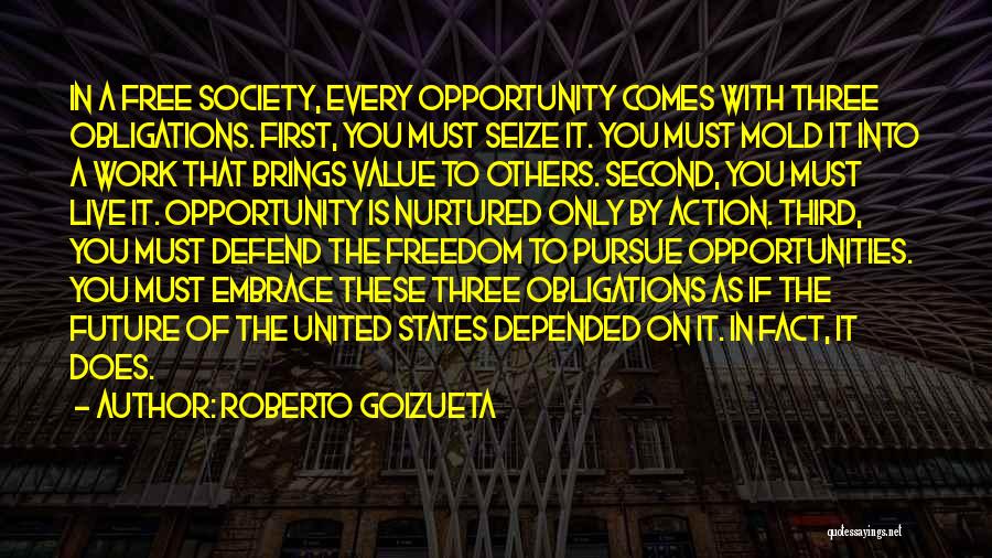 Future Brings Quotes By Roberto Goizueta