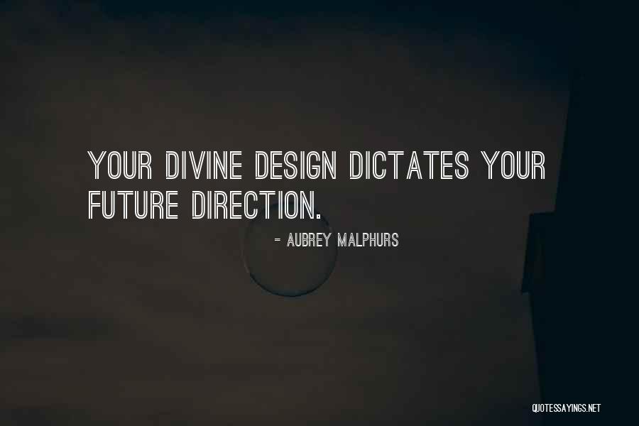 Future By Design Quotes By Aubrey Malphurs