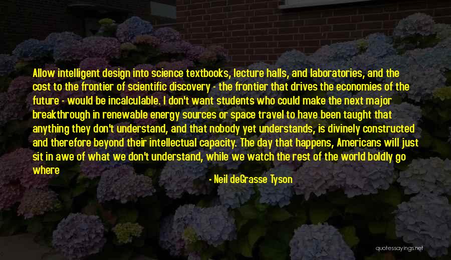 Future By Design Quotes By Neil DeGrasse Tyson