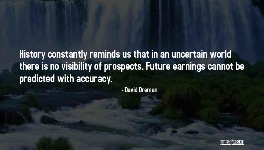 Future Cannot Be Predicted Quotes By David Dreman Future Cannot Be Predicted Quotes By David Dreman