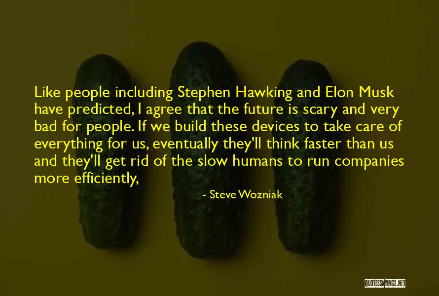 Future Cannot Be Predicted Quotes By Steve Wozniak Future Cannot Be Predicted Quotes By Steve Wozniak