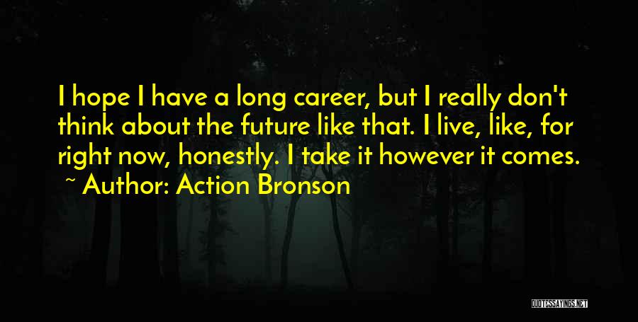 Future Career Quotes By Action Bronson