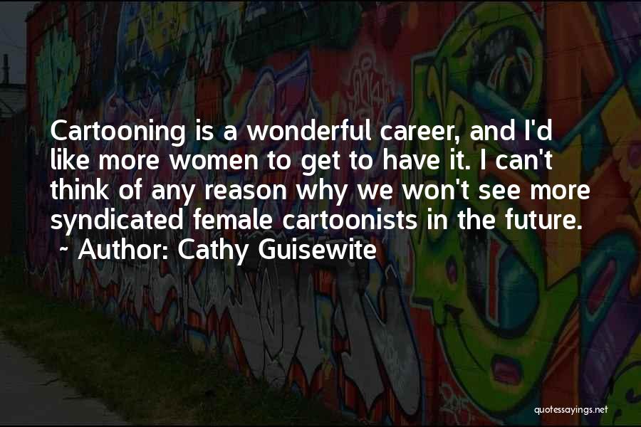 Future Career Quotes By Cathy Guisewite