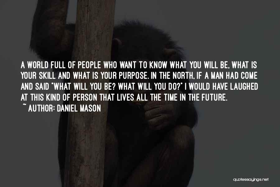 Future Career Quotes By Daniel Mason