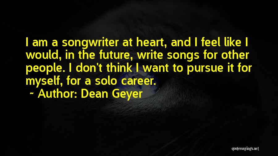 Future Career Quotes By Dean Geyer