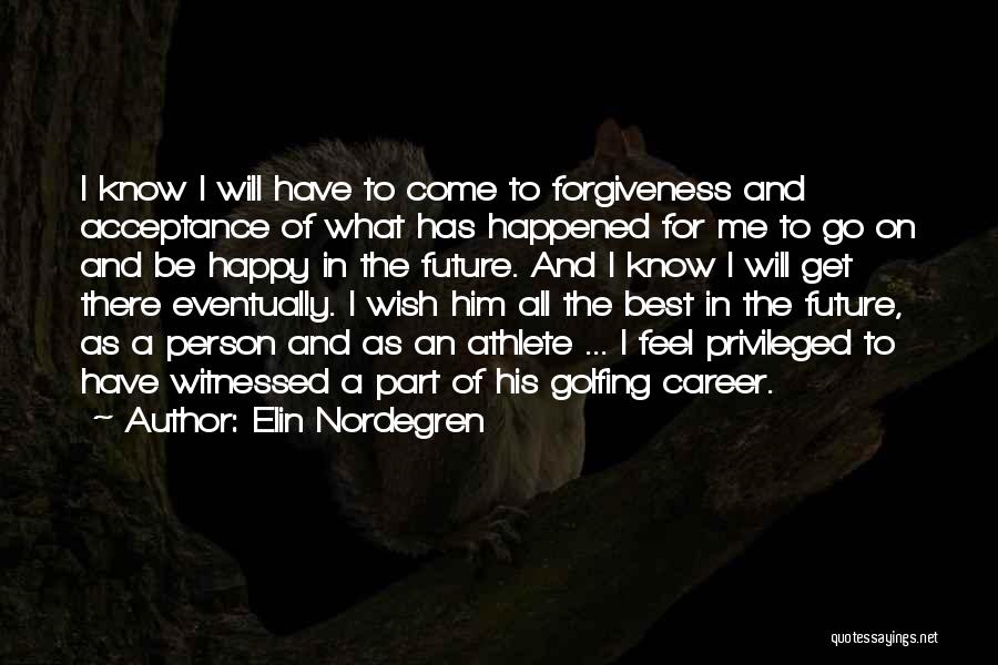 Future Career Quotes By Elin Nordegren