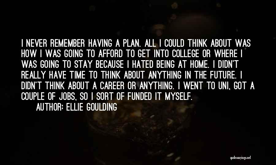 Future Career Quotes By Ellie Goulding