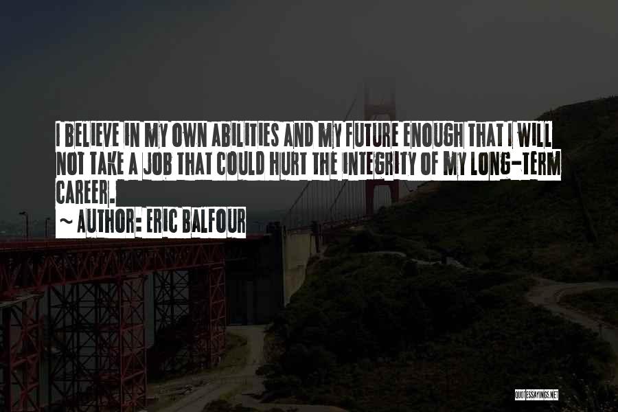 Future Career Quotes By Eric Balfour