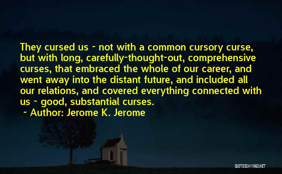 Future Career Quotes By Jerome K. Jerome