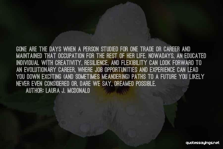 Future Career Quotes By Laura J. McDonald