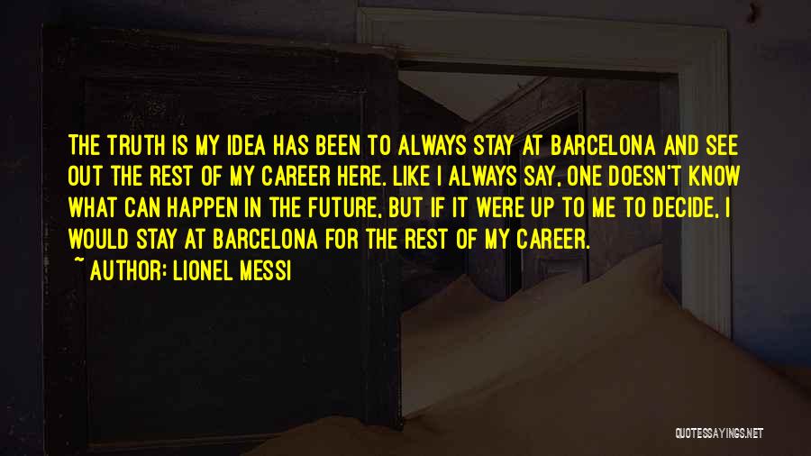 Future Career Quotes By Lionel Messi