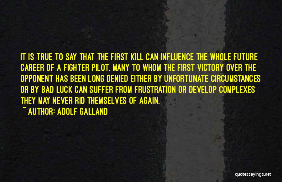 Future Careers Quotes By Adolf Galland