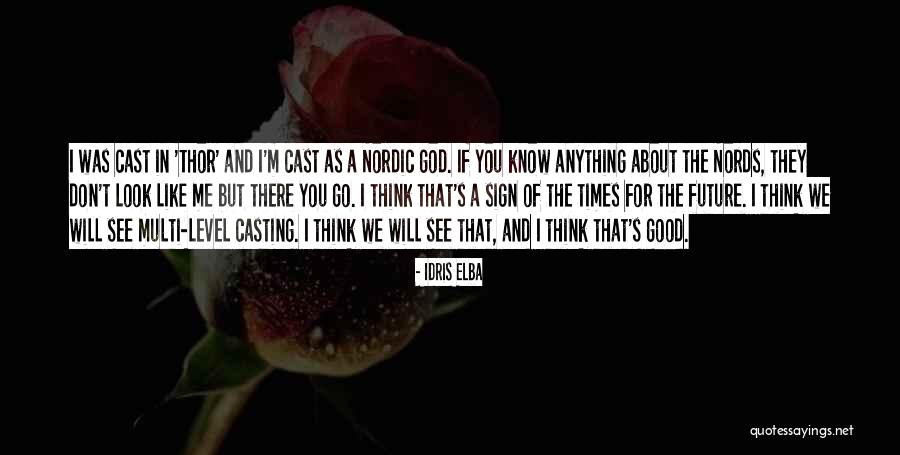 Future Casting Quotes By Idris Elba Future Casting Quotes By Idris Elba