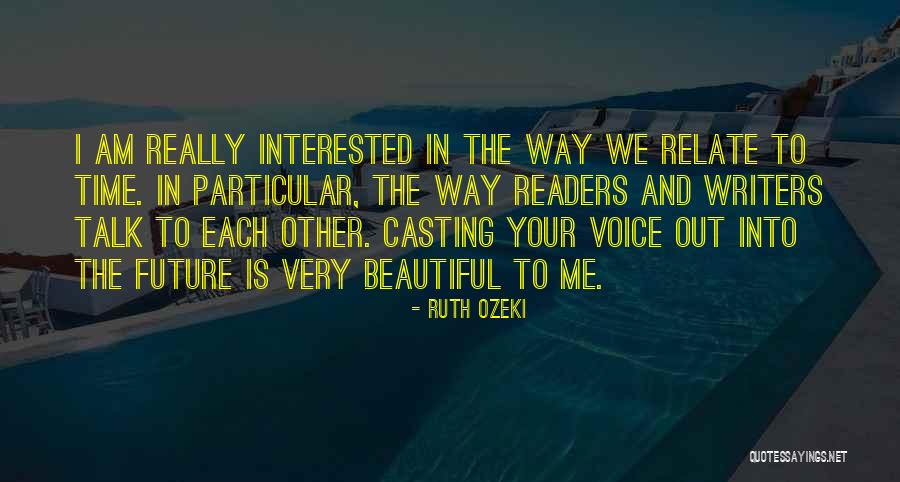 Future Casting Quotes By Ruth Ozeki Future Casting Quotes By Ruth Ozeki