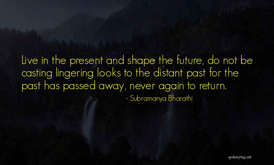 Future Casting Quotes By Subramanya Bharathi Future Casting Quotes By Subramanya Bharathi