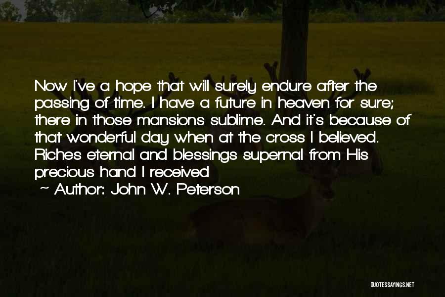 Future Comes One Day At A Time Quotes By John W. Peterson