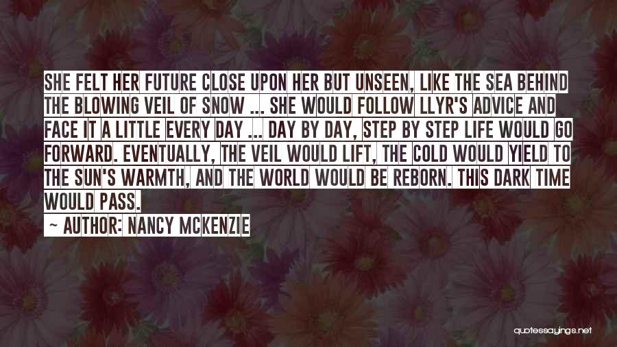 Future Comes One Day At A Time Quotes By Nancy McKenzie