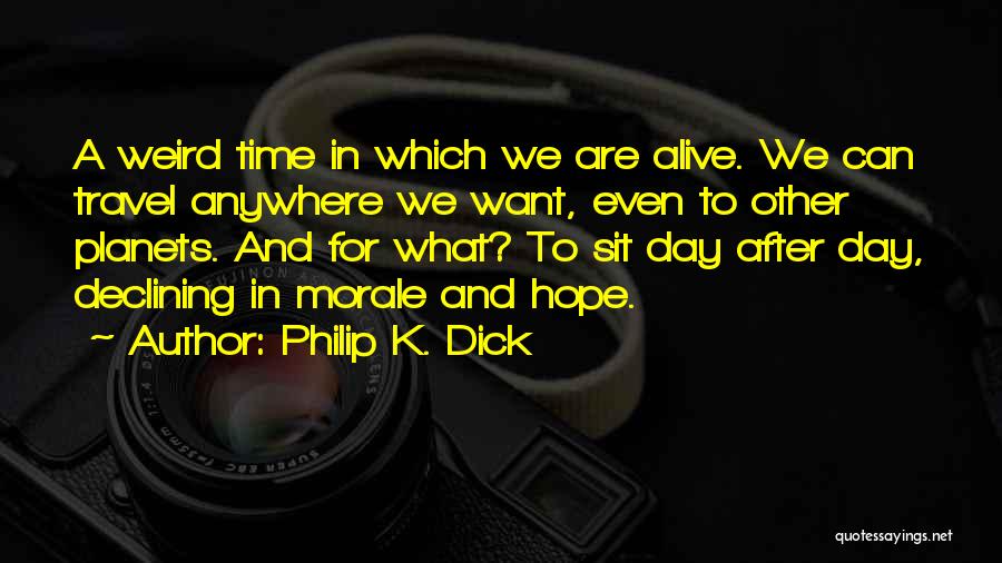 Future Comes One Day At A Time Quotes By Philip K. Dick