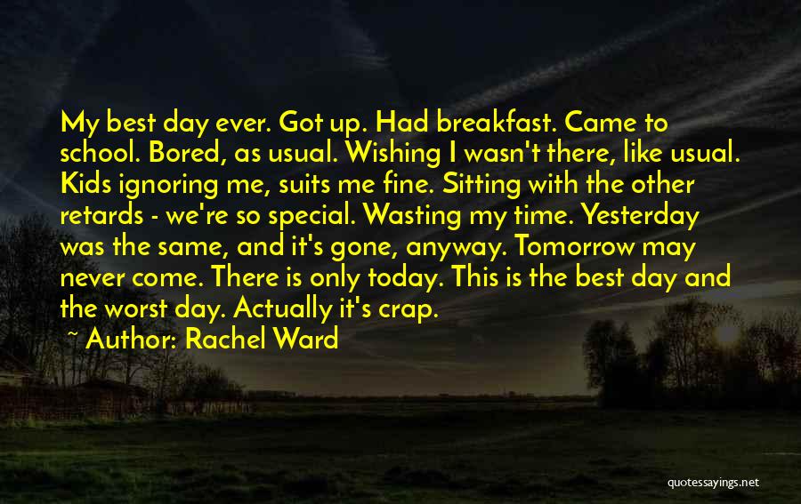 Future Comes One Day At A Time Quotes By Rachel Ward