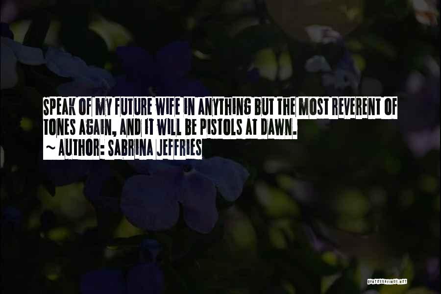 Future Comes The Dawn Quotes By Sabrina Jeffries