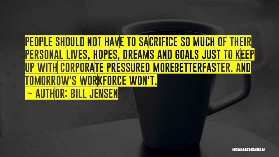 Future Dreams And Goals Quotes By Bill Jensen
