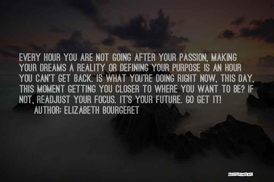 Future Dreams And Goals Quotes By Elizabeth Bourgeret