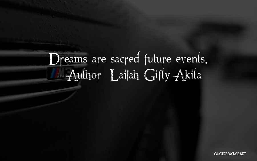 Future Dreams And Goals Quotes By Lailah Gifty Akita