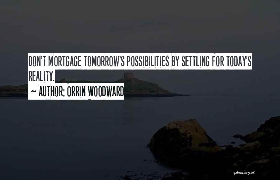 Future Dreams And Goals Quotes By Orrin Woodward