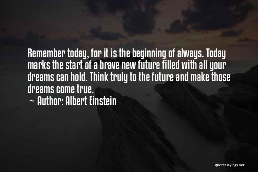 Future Dreams Quotes By Albert Einstein