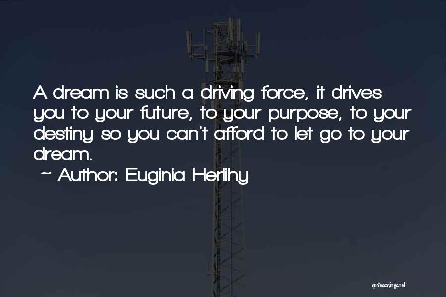 Future Dreams Quotes By Euginia Herlihy