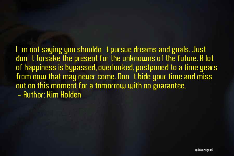 Future Dreams Quotes By Kim Holden