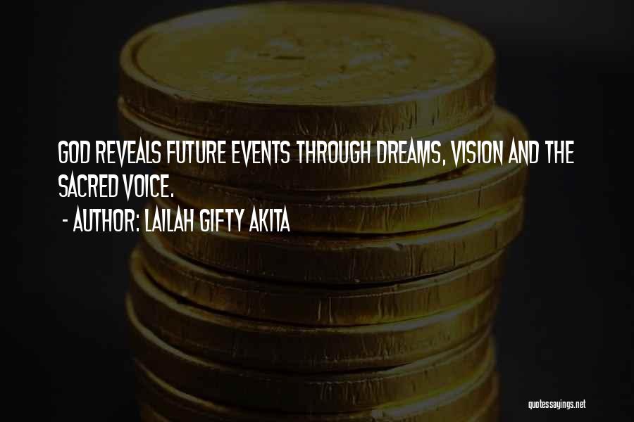 Future Dreams Quotes By Lailah Gifty Akita