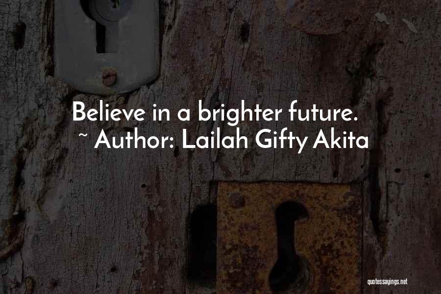 Future Dreams Quotes By Lailah Gifty Akita